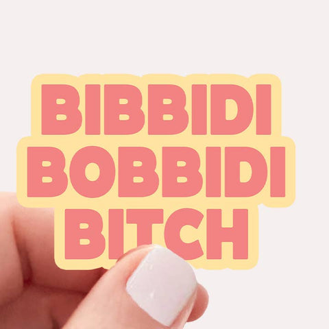 Bibbidi Bobbidi Bitch Vinyl Sticker - Sticker - Creativien Studio