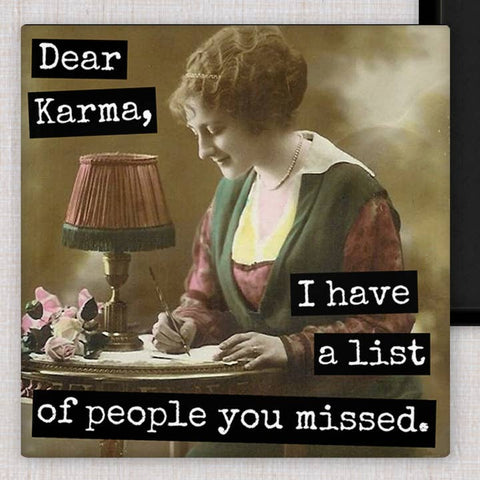 Dear Karma, I Have A List of People You Missed Magnet - Magnet - Raven's Rest Studio