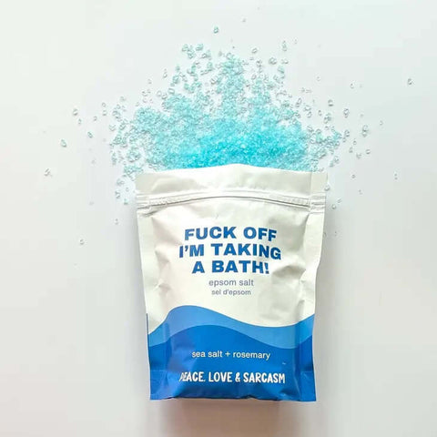 F Off I'm Taking A Bath Salt Soak - Bath Soak - Peace, Love & Sarcasm