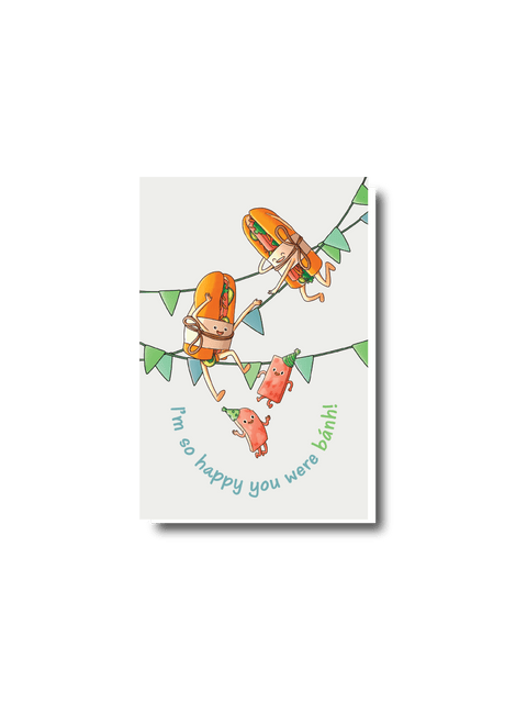 I’m So Happy You Were Bánh Card - Greeting Card - The Rice Paper Studio