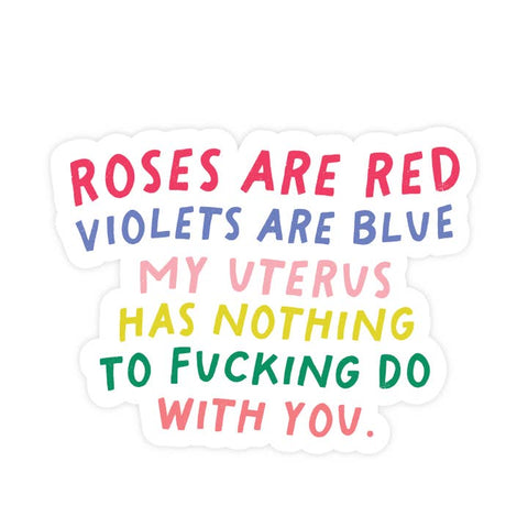 My Uterus Has Nothing To Fucking Do with You Sticker - Sticker - Pretty By Her