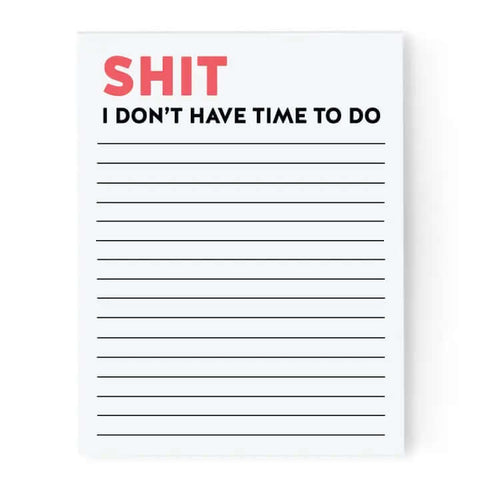 Shit I Don't Have Time To Do Notepad - Notebook - Pretty By Her