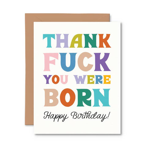 Thank Fuck You Were Born Card - Greeting Card - Pretty By Her
