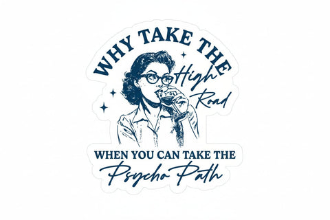 Why Take the High Road Sticker - Sticker - Local Boom Gift Shop