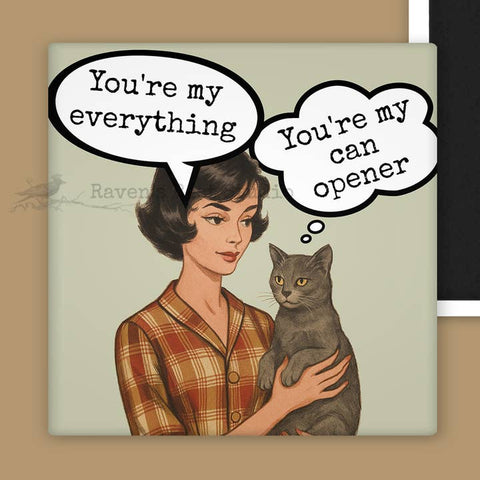 You're My Can Opener Magnet - Magnet - Raven's Rest Studio